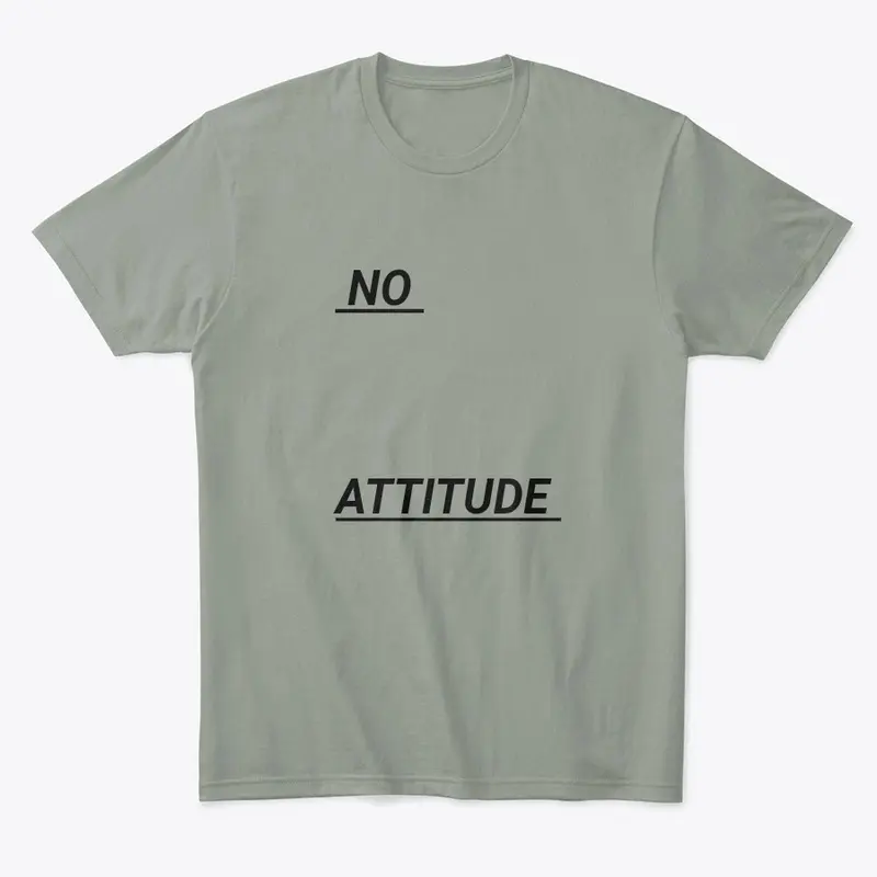 No Attitude tshirt 